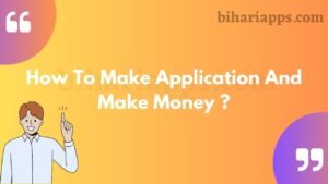 How To Make Application And Make Money