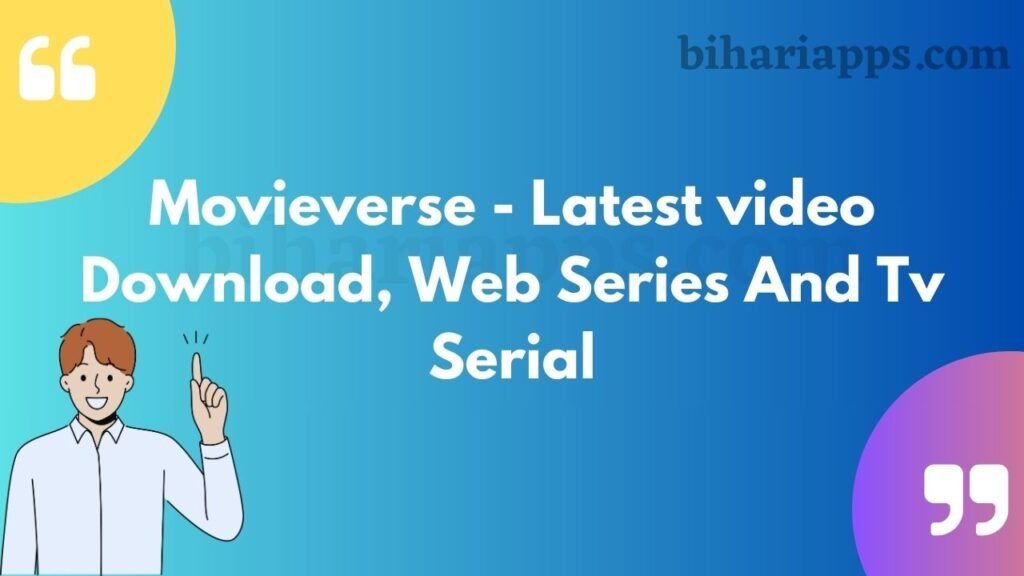 Movieverse - Latest video Download, Web Series And Tv Serial